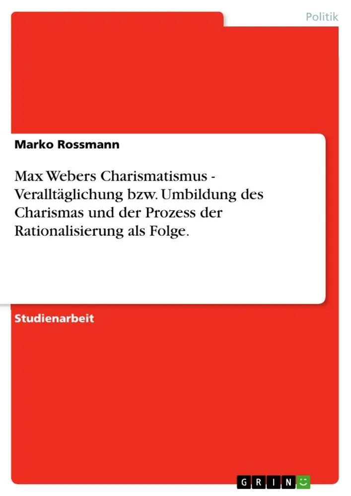 Cover: 9783640256938 | Max Webers Charismatismus - Veralltäglichung bzw. Umbildung des...