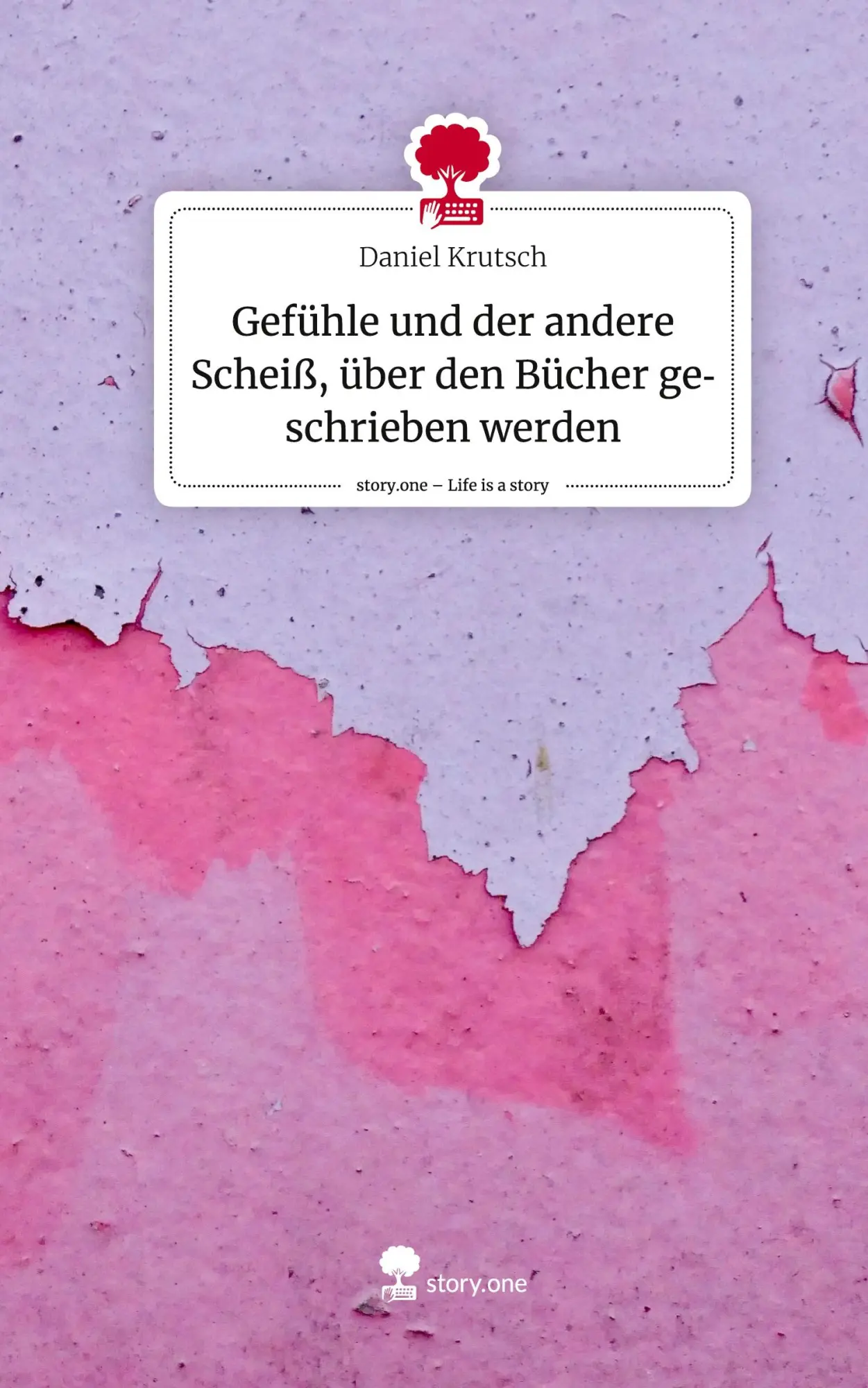 Cover: 9783710856938 | Gefühle und der andere Scheiß, über den Bücher geschrieben werden....
