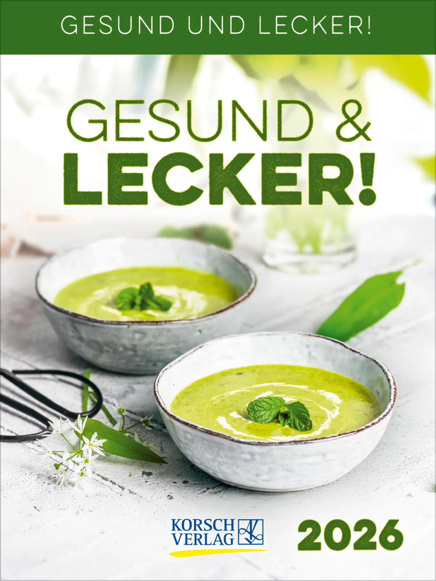 Cover: 9783731886938 | Gesund &amp; Lecker! 2026 | Verlag Korsch | Kalender | 328 S. | Deutsch