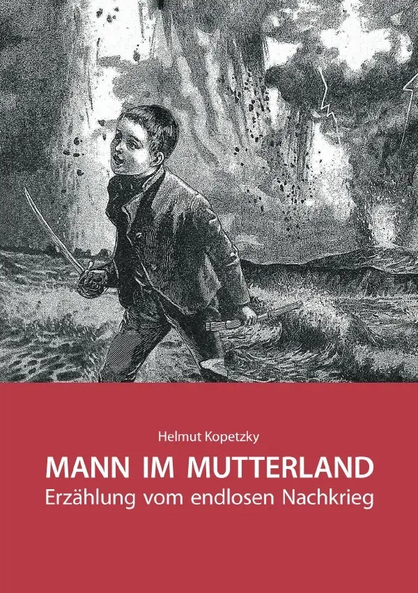 Cover: 9783753116938 | MANN IM MUTTERLAND | Erzählung vom endlosen Nachkrieg | Kopetzky
