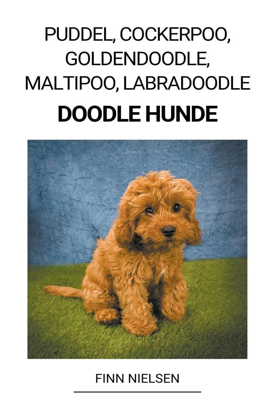 Cover: 9798215416938 | Puddel, Cockerpoo, Goldendoodle, Maltipoo, Labradoodle (Doodle Hunde)