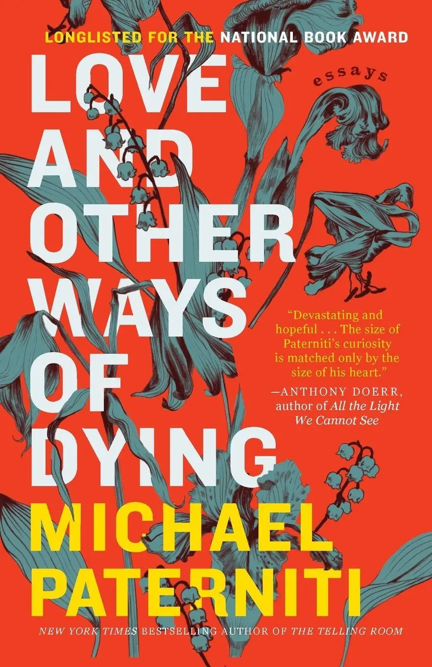 Cover: 9780385337038 | Love and Other Ways of Dying | Essays | Michael Paterniti | Buch