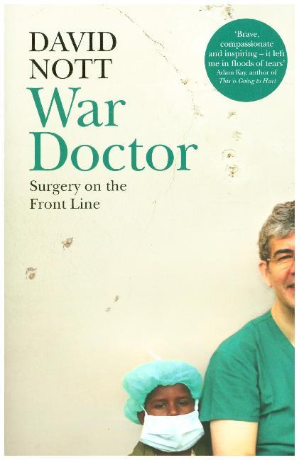 War Doctor | Surgery on the Front Line | David Nott | Taschenbuch | Royal | Englisch | 2019 | Macmillan Publishers International | EAN 9781509837038 - Nott, David