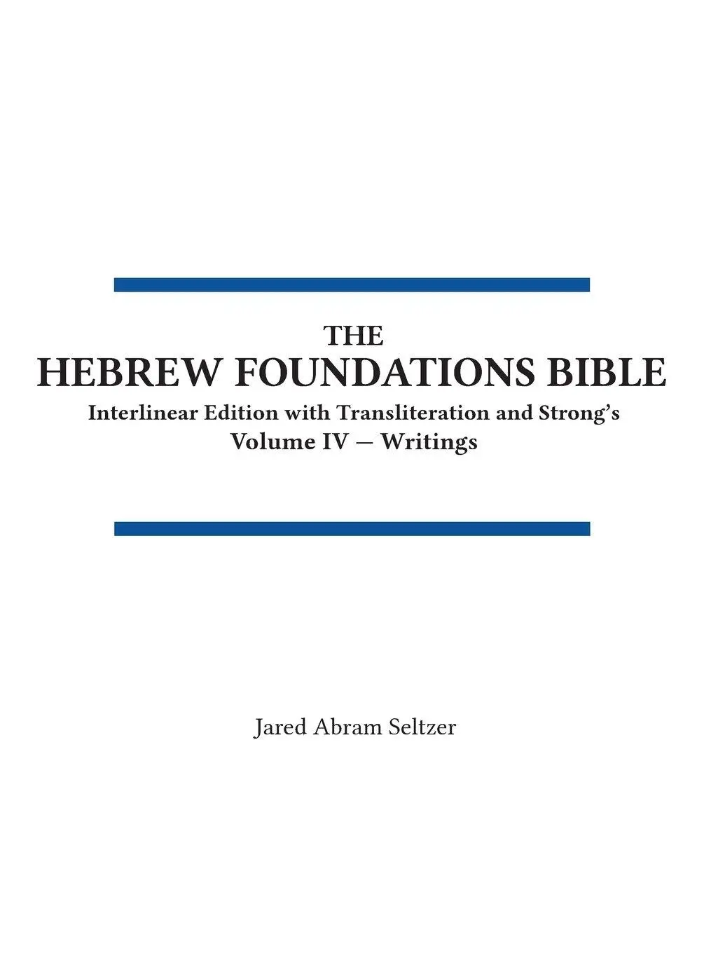 Cover: 9781972307038 | The Hebrew Foundations Bible | Jared A Seltzer | Buch | Englisch