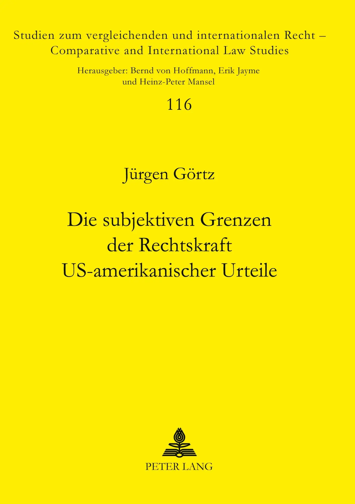 Die subjektiven Grenzen der Rechtskraft US-amerikanischer Urteile (Studien zum vergleichenden und internationalen Recht /Comparative and International Law Studies)