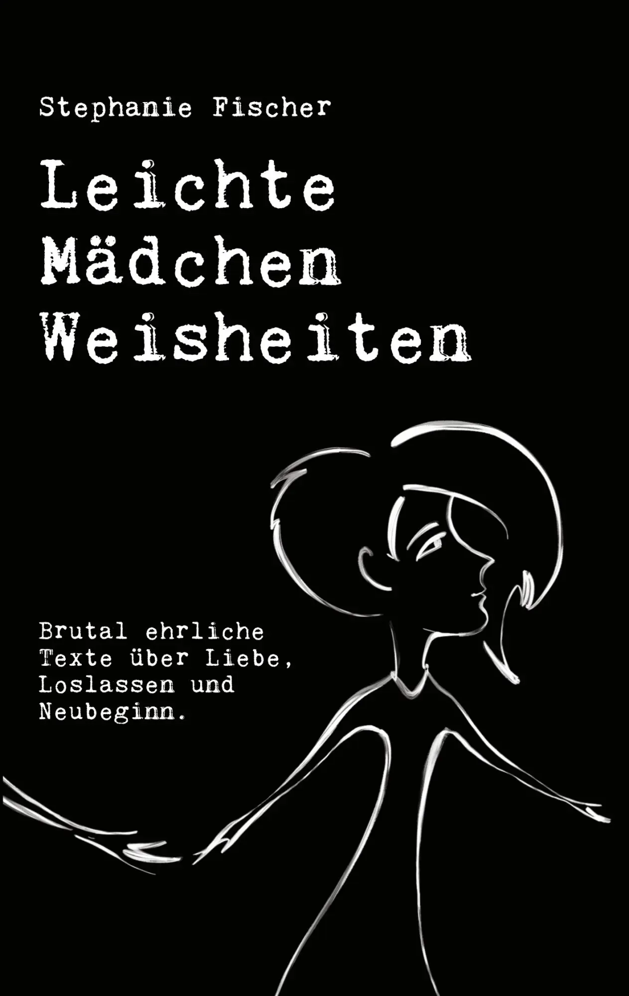 Cover: 9783755777038 | Leichte Mädchen Weisheiten | Stephanie Fischer | Taschenbuch | 116 S.