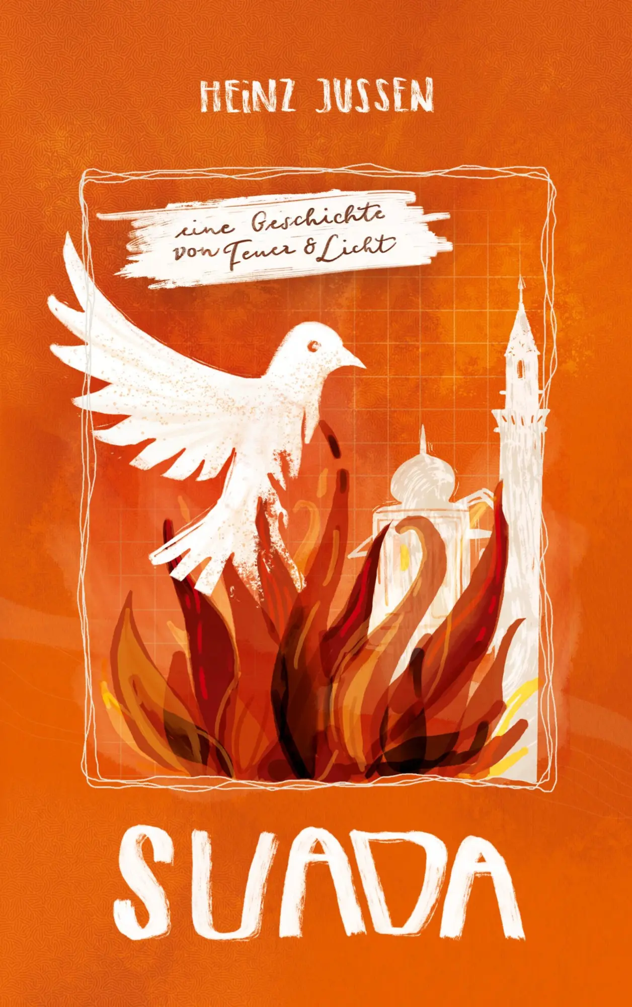 Cover: 9783769327038 | Suada | Eine Geschichte von Feuer und Licht | Heinz Jussen | Buch
