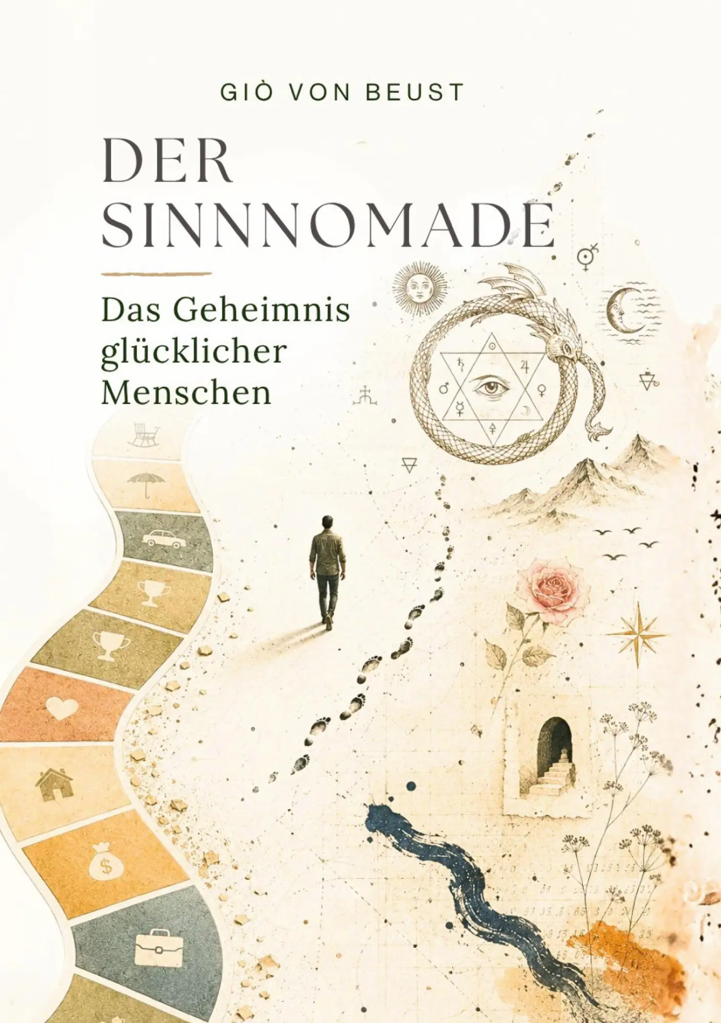 Cover: 9783912877038 | Der Sinnnomade | Das Geheimnis glücklicher Menschen | Giò von Beust