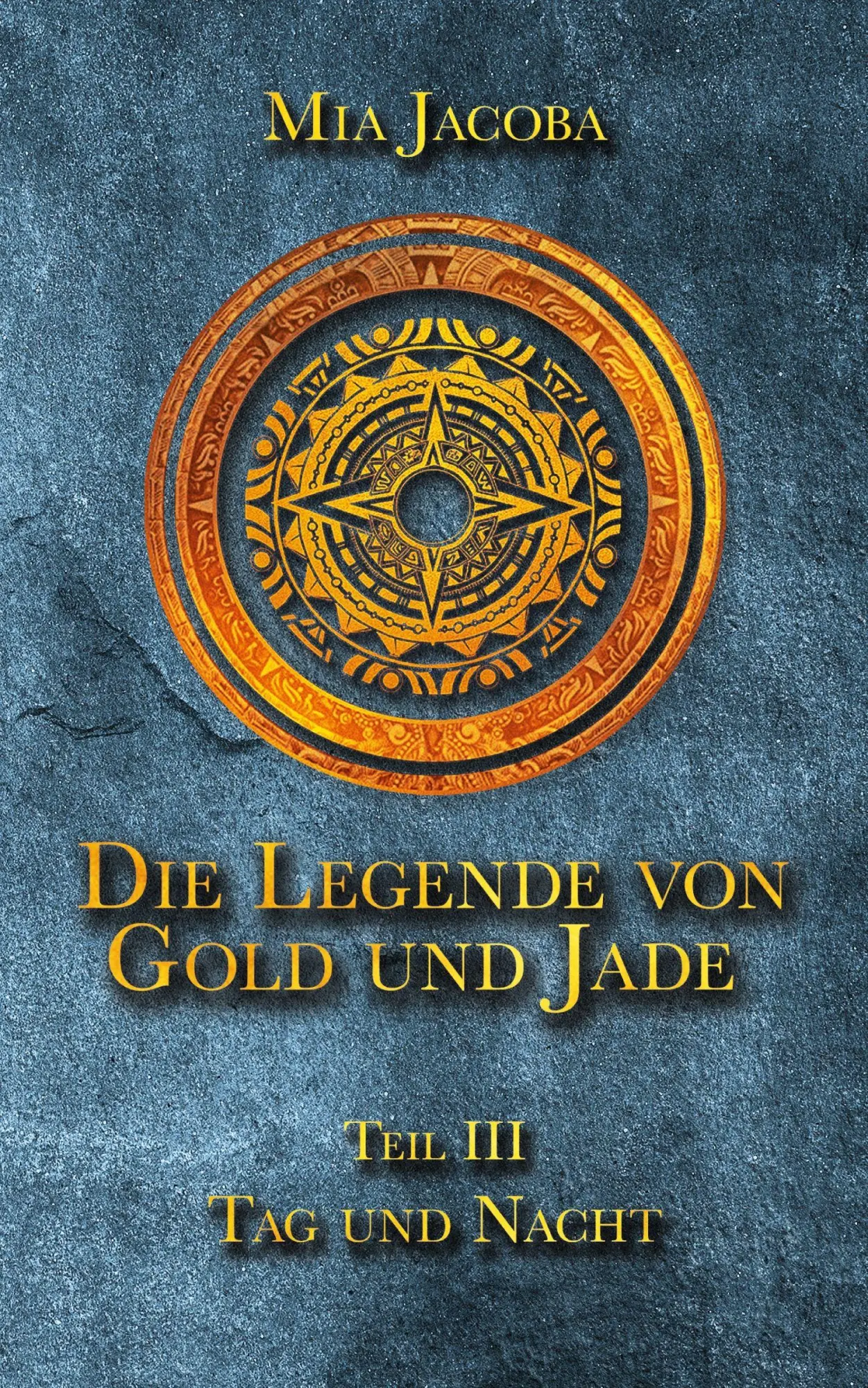 Cover: 9783949817038 | Die Legende von Gold und Jade 3: Tag und Nacht | Mia Jacoba | Buch