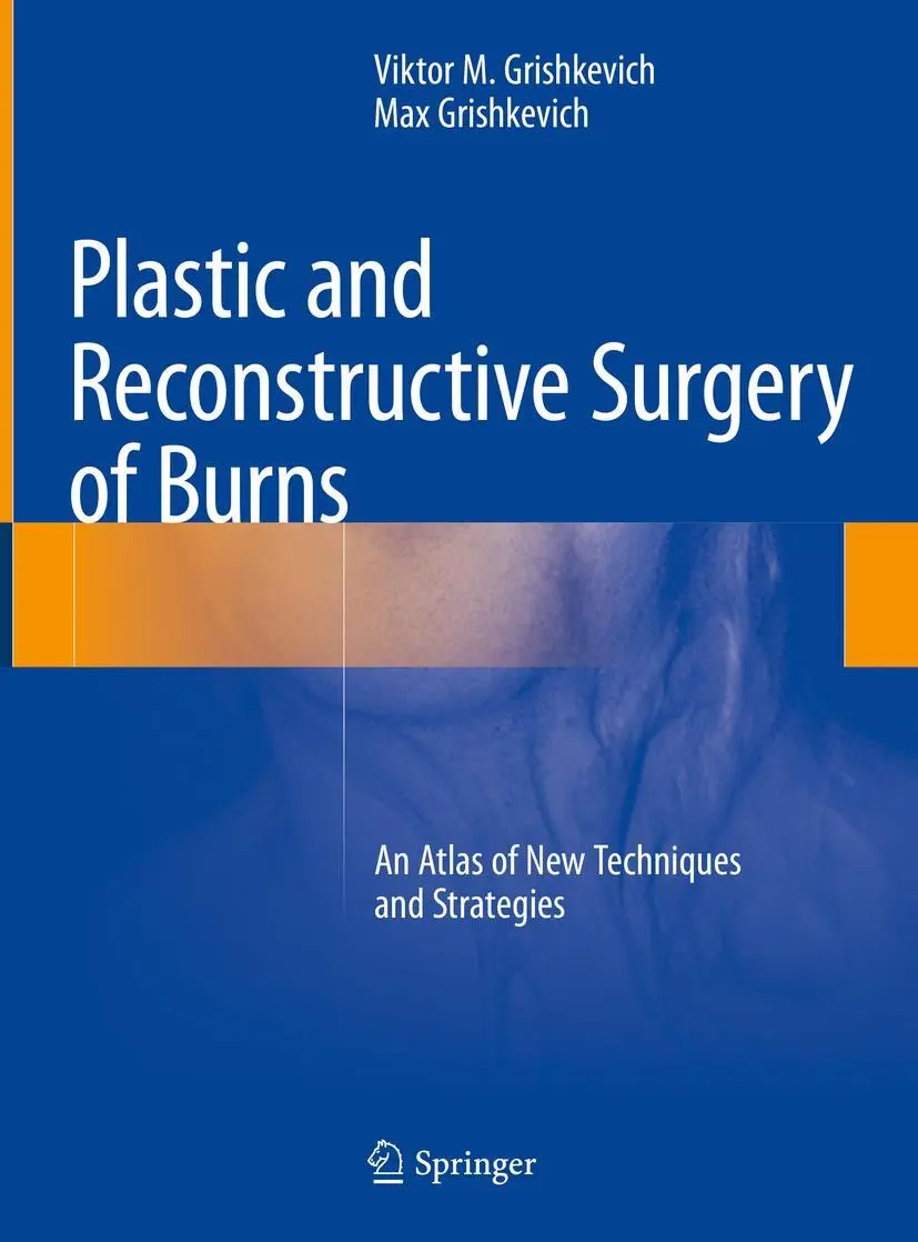 Cover: 9783319787138 | Plastic and Reconstructive Surgery of Burns | Max Grishkevich (u. a.)