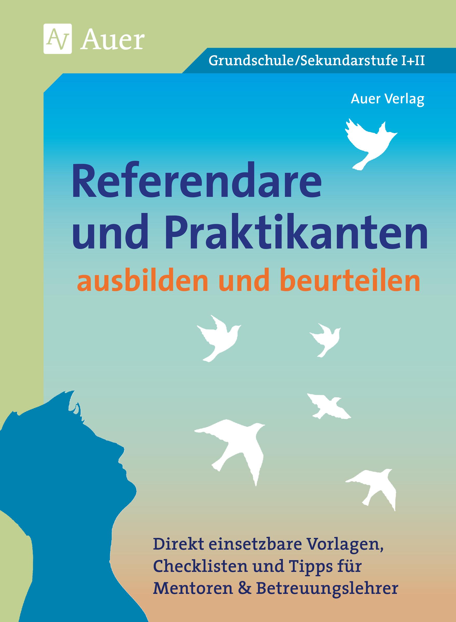 Cover: 9783403077138 | Referendare &amp; Praktikanten ausbilden &amp; beurteilen | Auer Verlag | 2018