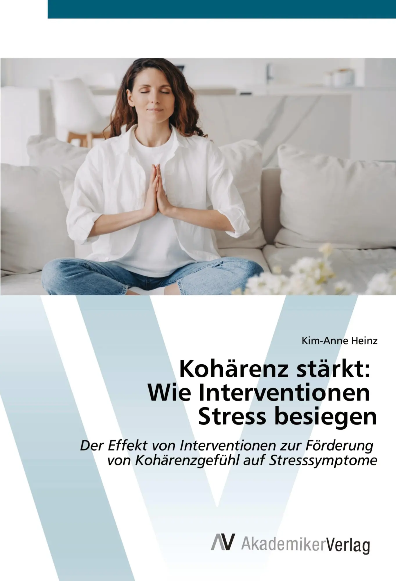 Cover: 9783639627138 | Kohärenz stärkt: Wie Interventionen Stress besiegen | Kim-Anne Heinz