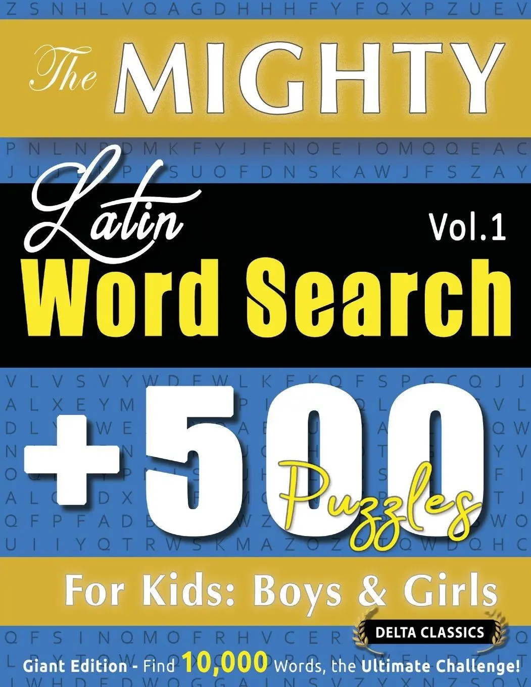 Cover: 9798349047138 | THE MIGHTY LATIN WORD SEARCH - 500 PUZZLES FOR KIDS | Delta Classics