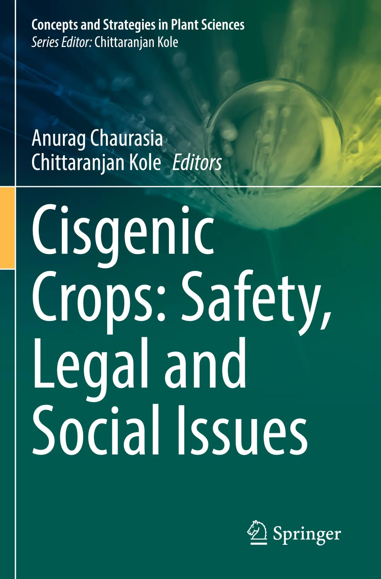 Cisgenic Crops: Safety, Legal and Social Issues (Concepts and Strategies in Plant Sciences)