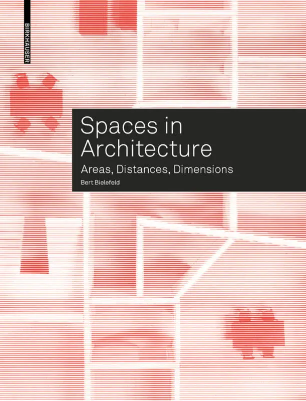 Cover: 9783035617238 | Spaces in Architecture | Areas, Distances, Dimensions | Bert Bielefeld