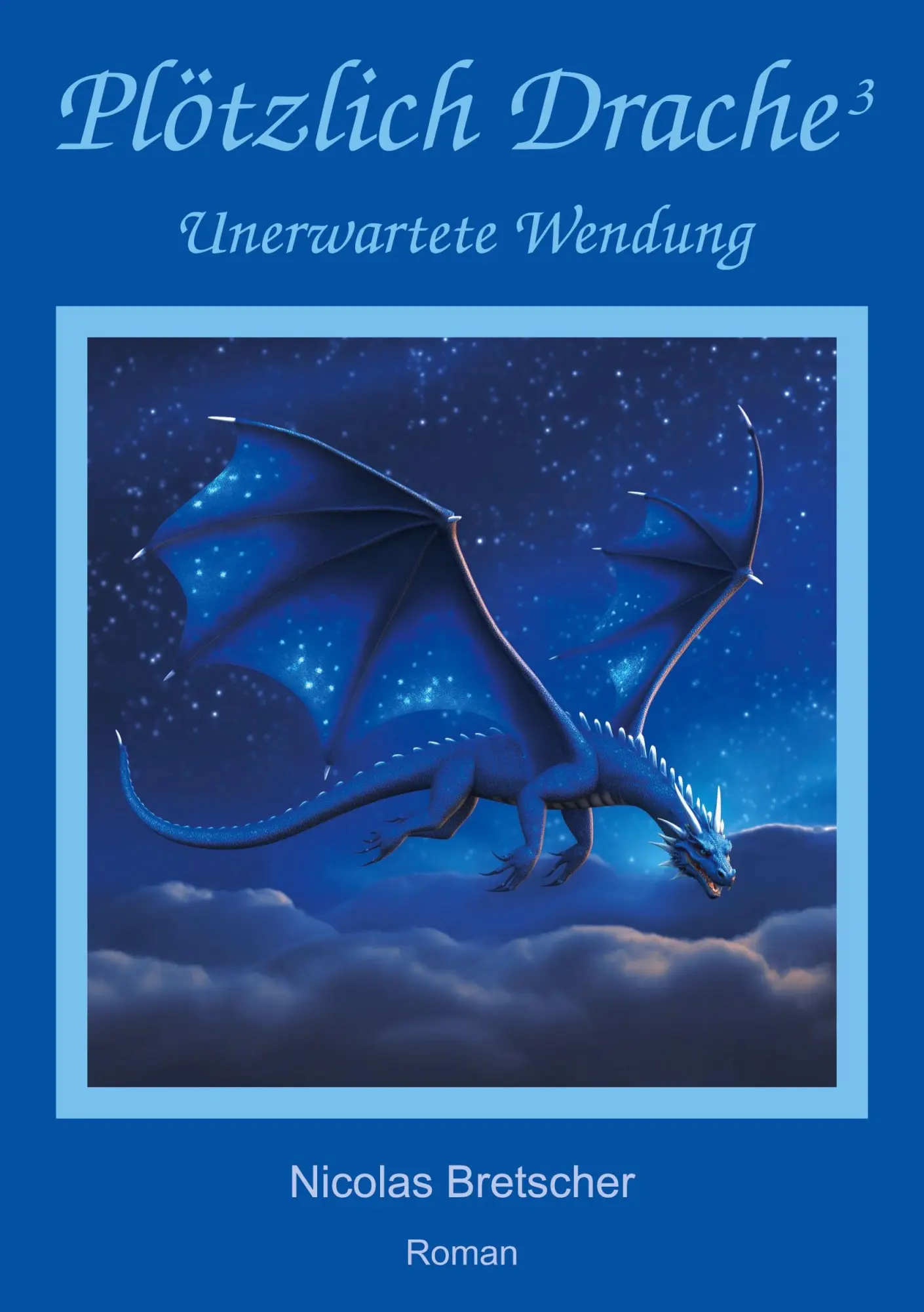 Cover: 9783819277238 | Plötzlich Drache 3 | Unerwartete Wendung | Nicolas Bretscher | Buch