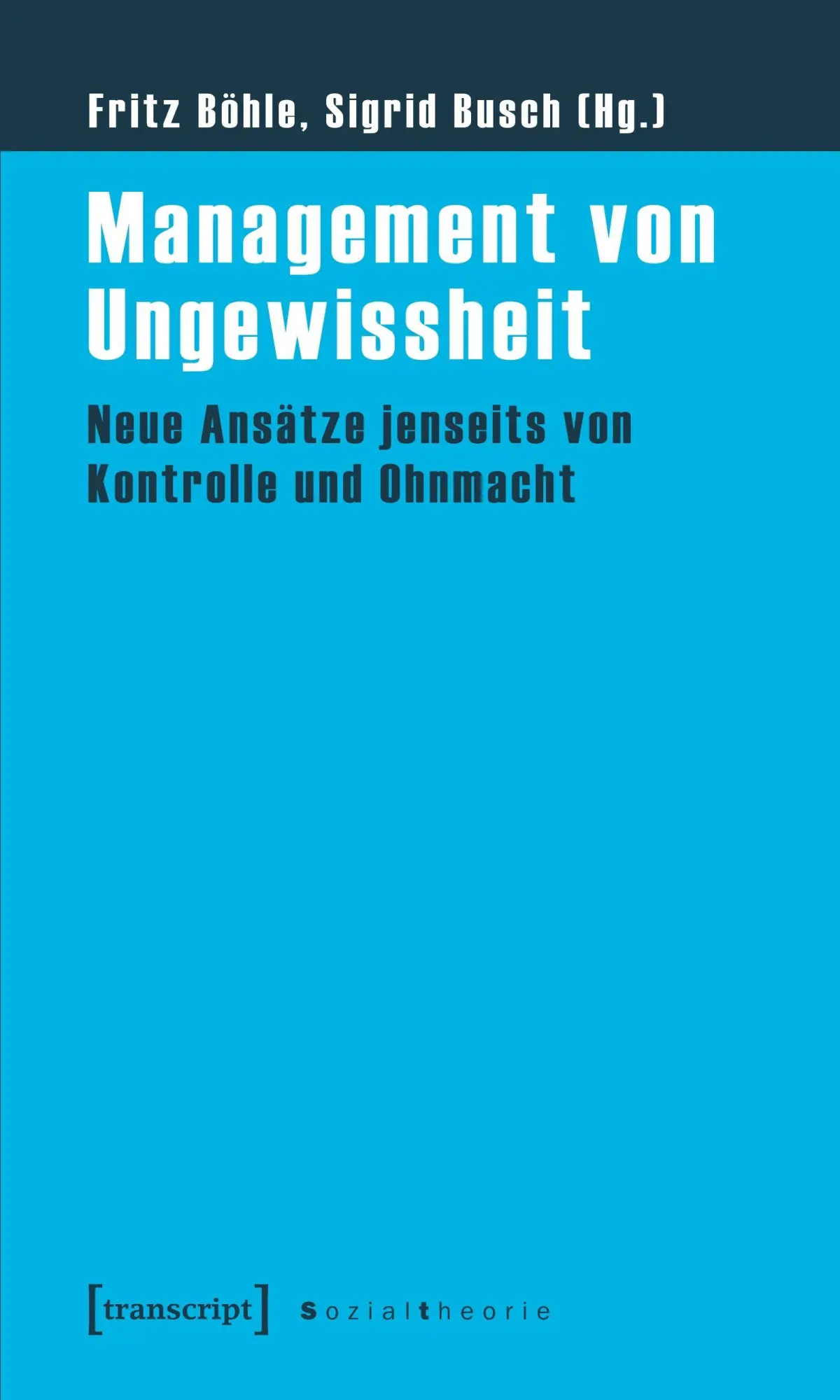 Cover: 9783837617238 | Management von Ungewissheit | Fritz Böhle | Taschenbuch | 388 S.