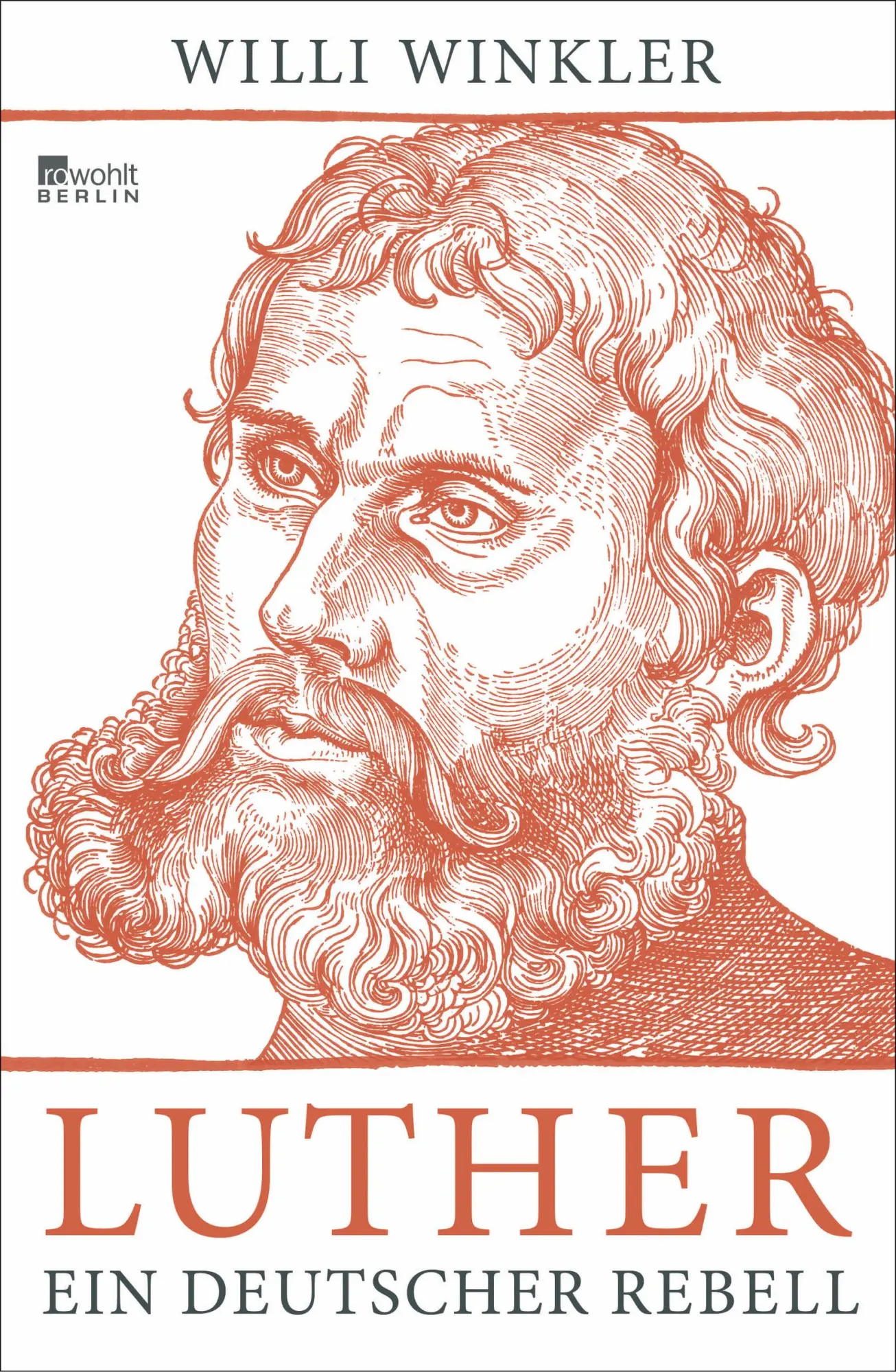 Cover: 9783871347238 | Luther | Ein deutscher Rebell | Willi Winkler | Buch | 640 S. | 2016