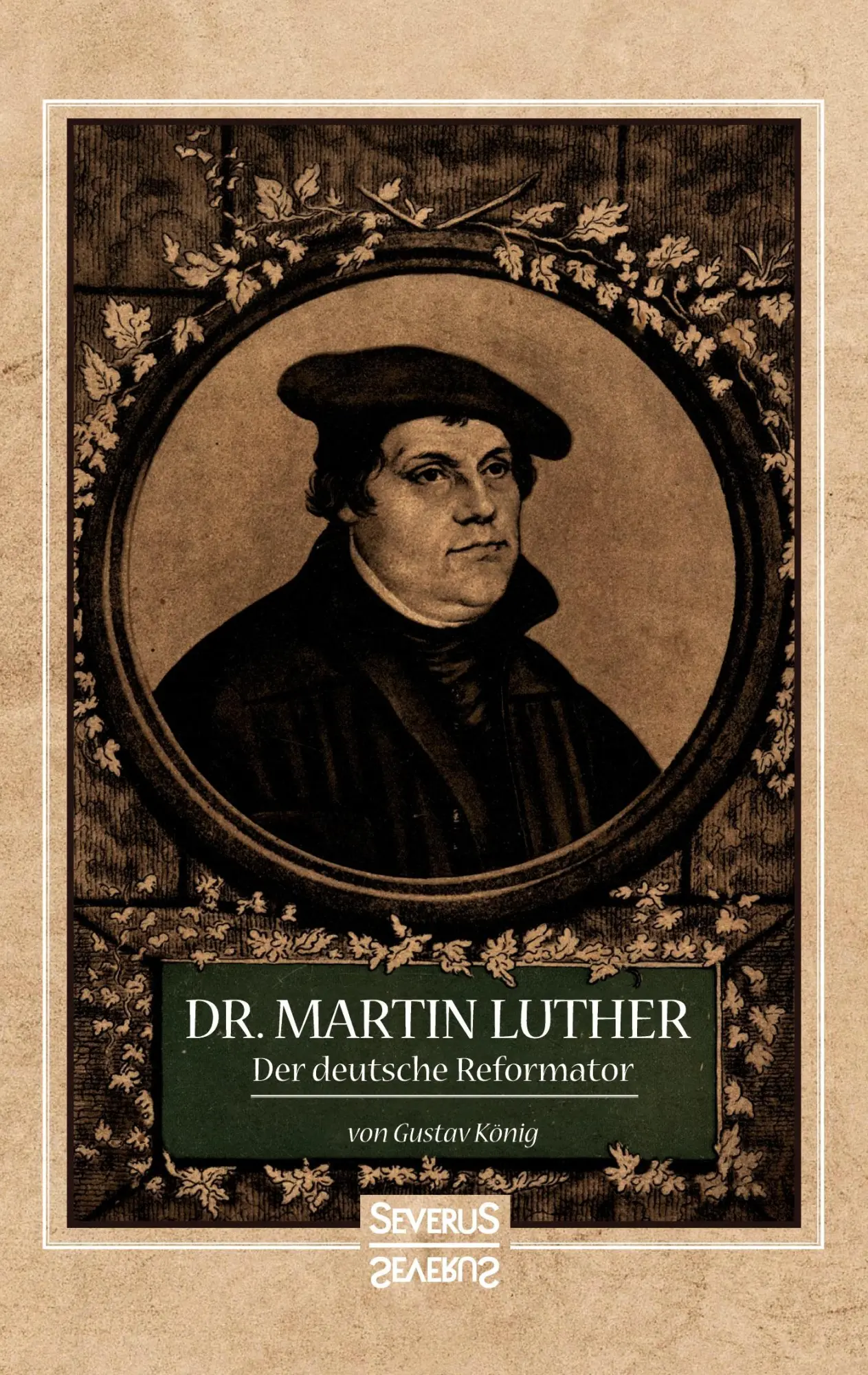 Cover: 9783958017238 | Dr. Martin Luther, der Deutsche Reformator | Gustav König | Buch