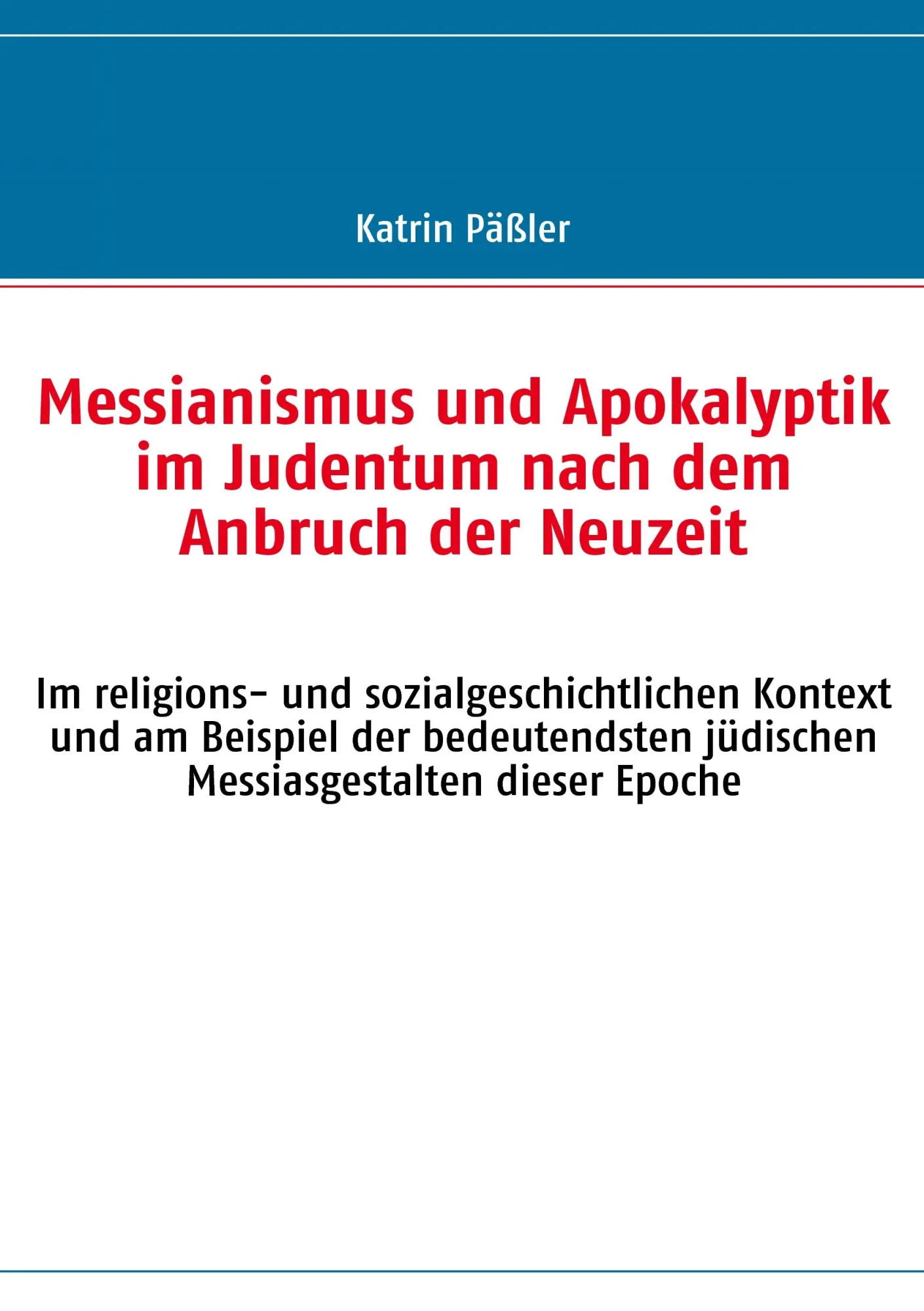 Cover: 9783837087338 | Messianismus und Apokalyptik im Judentum nach dem Anbruch der Neuzeit