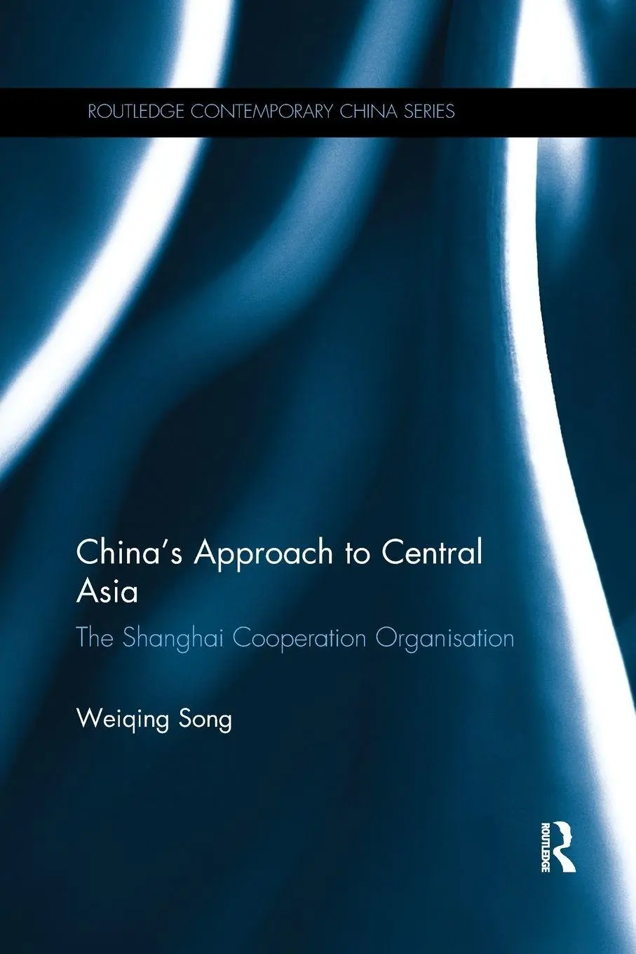 Cover: 9781138477438 | China's Approach to Central Asia | Weiqing Song | Taschenbuch | 2018