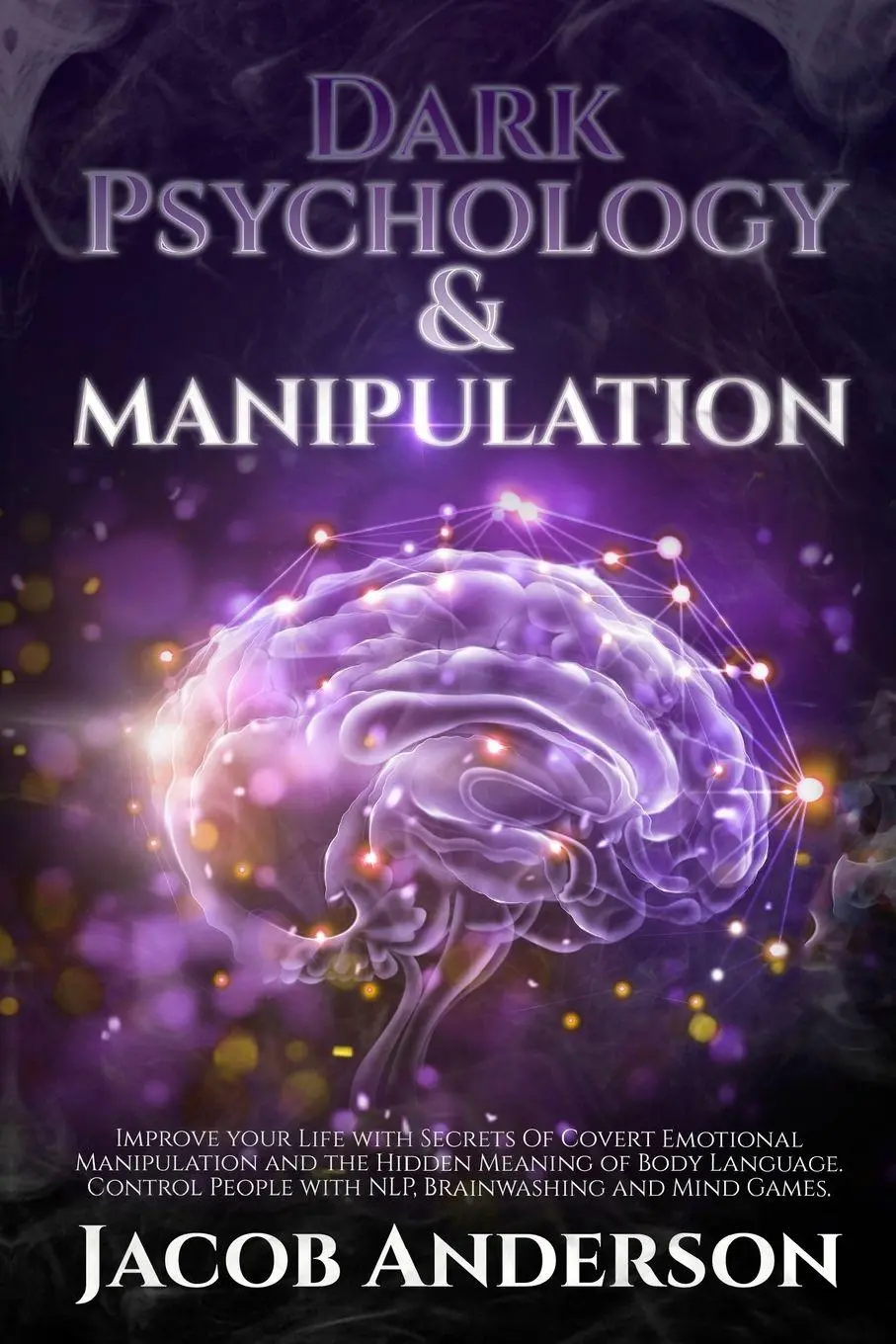 Cover: 9781716187438 | Dark Psychology and Manipulation - 4 books in 1 | Jacob Anderson