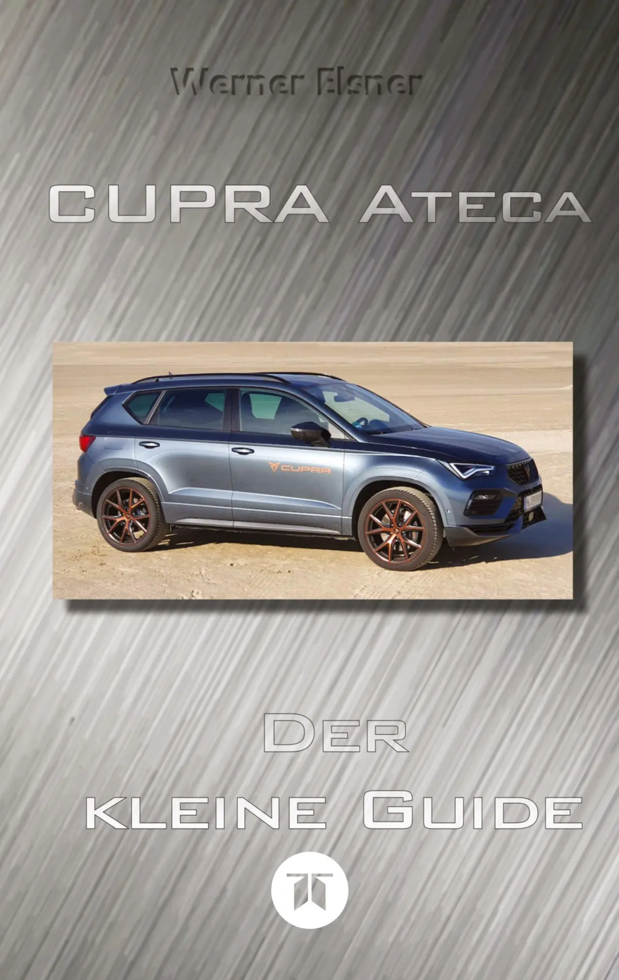 Cover: 9783384317438 | Cupra Ateca - Der kleine Guide | Werner Elsner | Taschenbuch | 256 S.