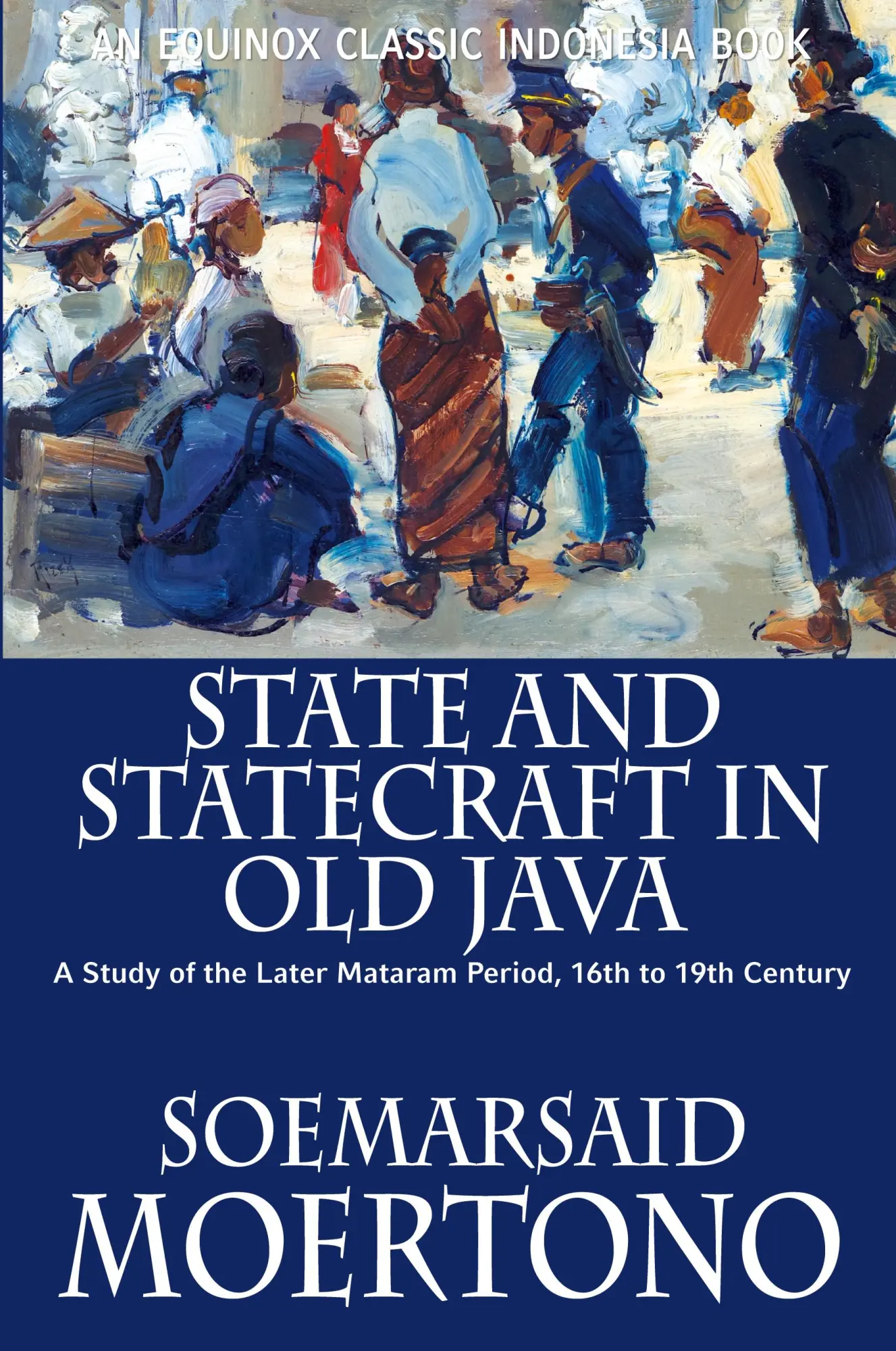 Cover: 9786028397438 | State and Statecraft in Old Java | Soemarsaid Moertono | Taschenbuch
