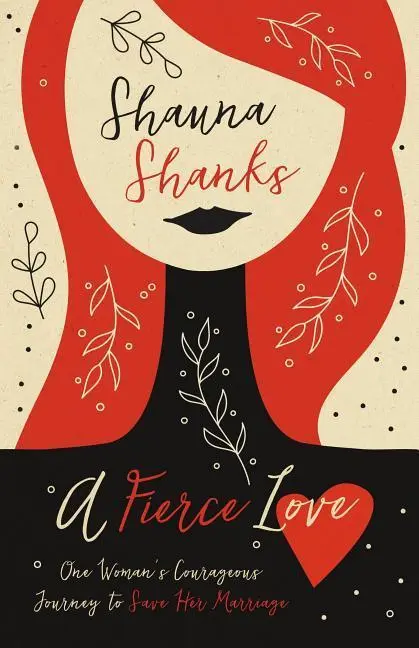 Cover: 9780310347538 | A Fierce Love | One Woman's Courageous Journey to Save Her Marriage