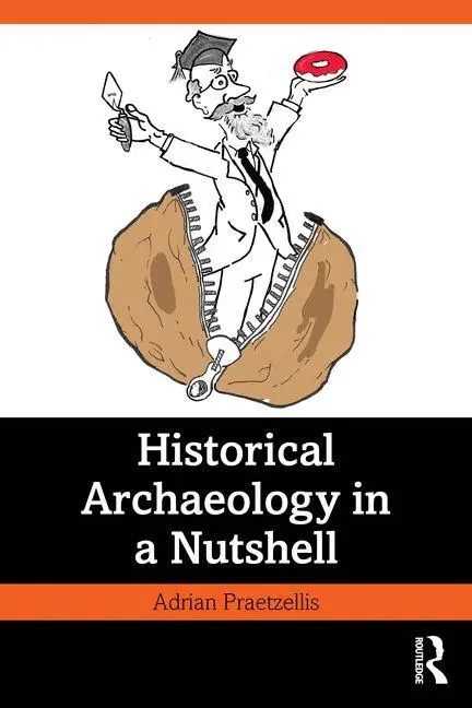 Cover: 9781032507538 | Historical Archaeology in a Nutshell | Adrian Praetzellis | Buch