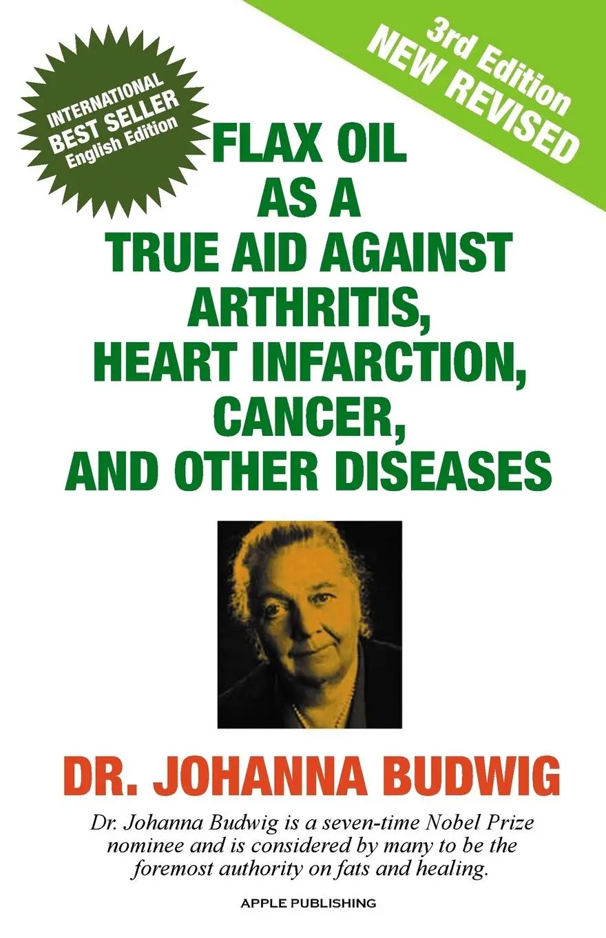 Cover: 9781896817538 | Flax Oil as a True Aid Against Arthritis, Heart Infarction, Cancer,...