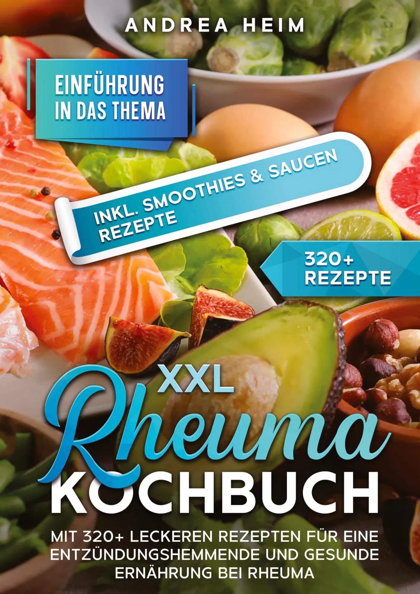 Cover: 9783384167538 | XXL Rheuma Kochbuch | Andrea Heim | Buch | HC gerader Rücken kaschiert