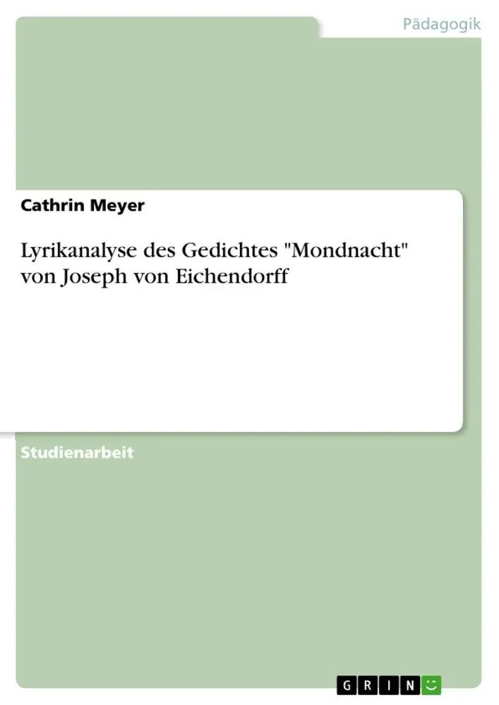 Cover: 9783668467538 | Lyrikanalyse des Gedichtes "Mondnacht" von Joseph von Eichendorff