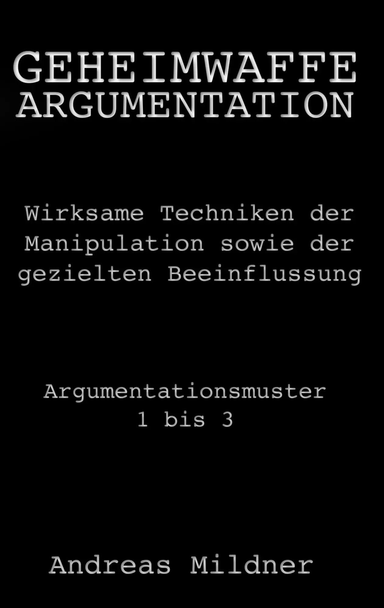 Cover: 9783744837538 | Geheimwaffe Argumentation | Andreas Mildner | Taschenbuch | 32 S.