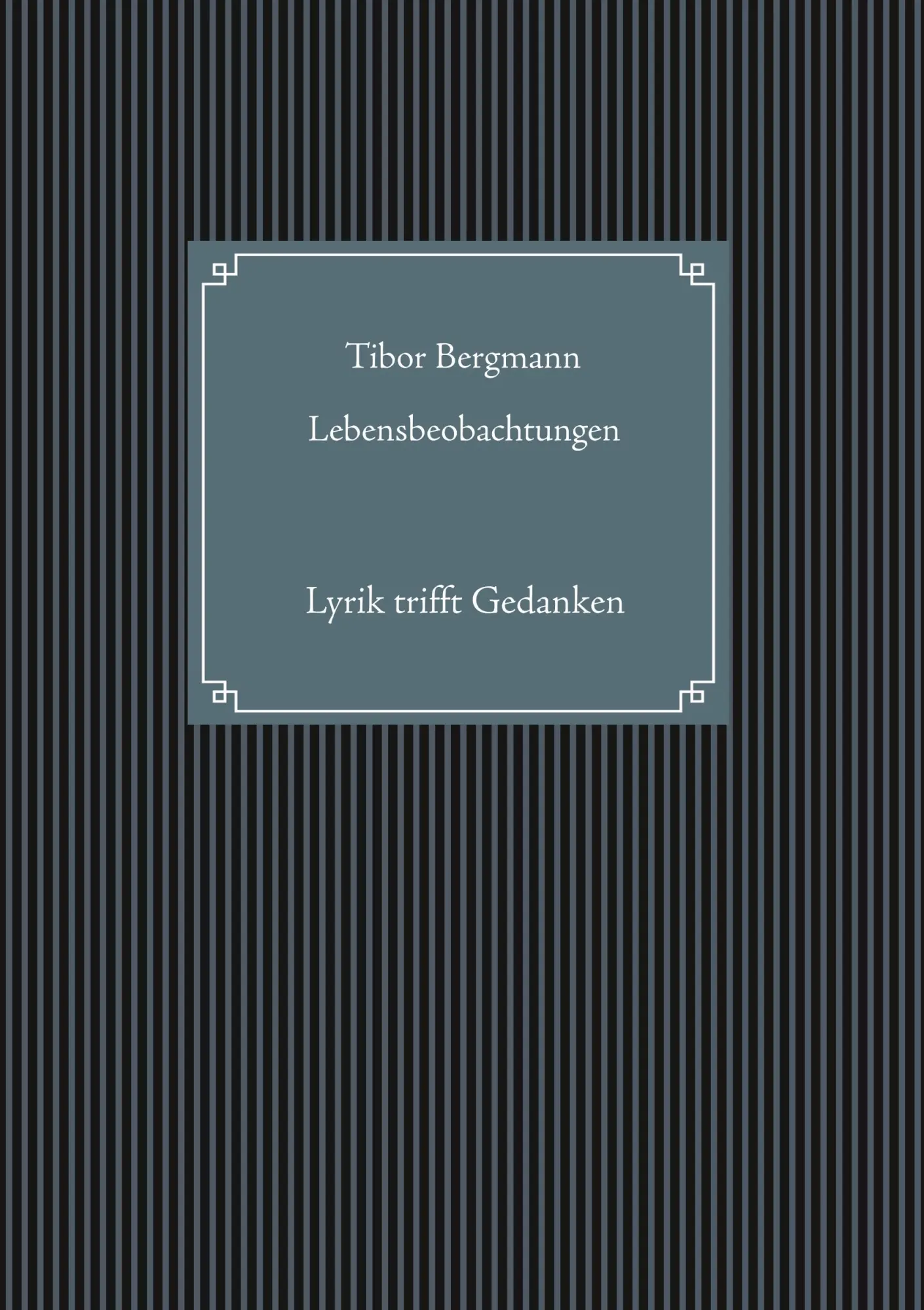 Cover: 9783751907538 | Lebensbeobachtungen | Lyrik trifft Gedanken | Tibor Bergmann | Buch