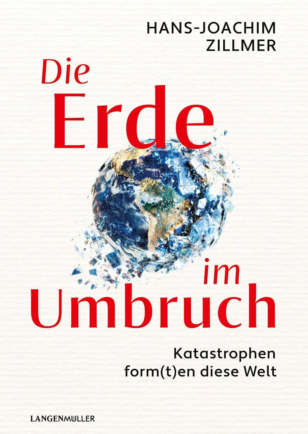 Cover: 9783784437538 | Die Erde im Umbruch | Katastrophen form(t)en diese Welt | Zillmer
