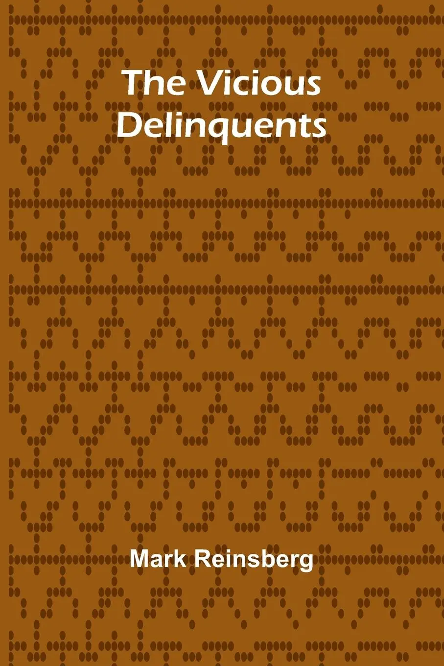 Cover: 9789362927538 | The Vicious Delinquents | Mark Reinsberg | Taschenbuch | Englisch