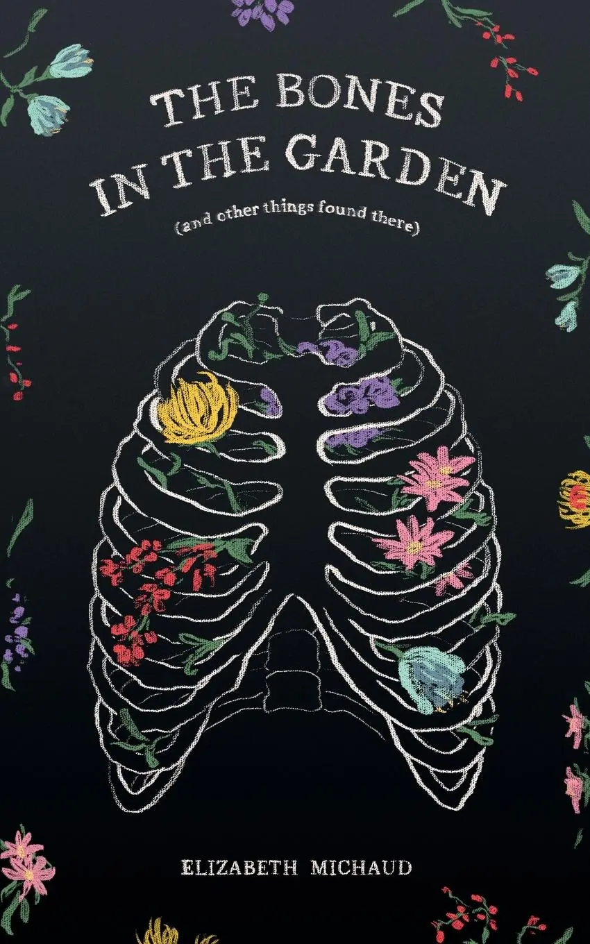 Cover: 9798988727538 | The Bones in the Garden (and other things found there) | Michaud