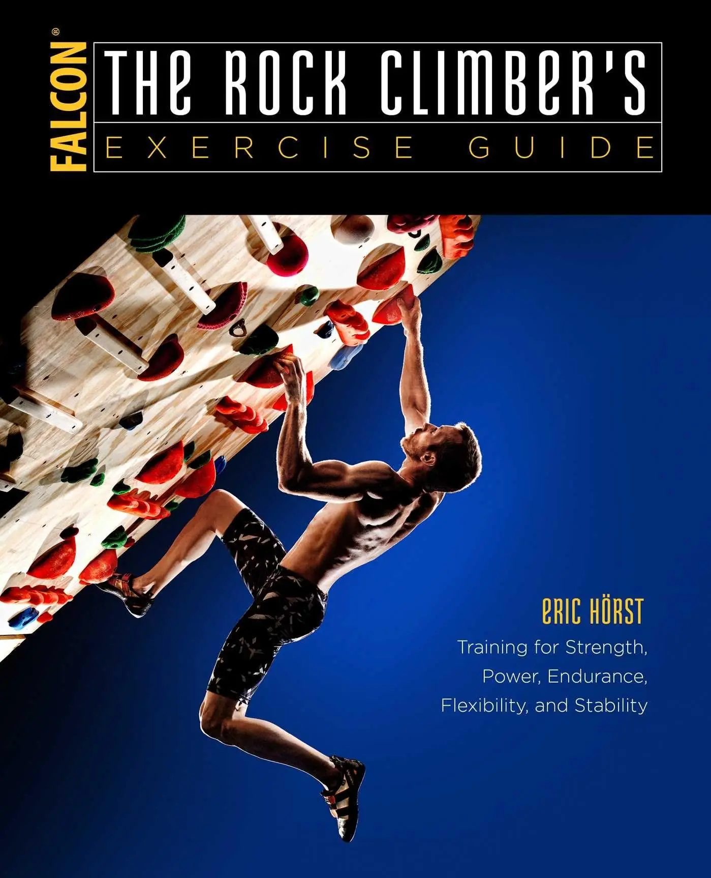Cover: 9781493017638 | The Rock Climber's Exercise Guide | Eric Horst | Taschenbuch | 2017