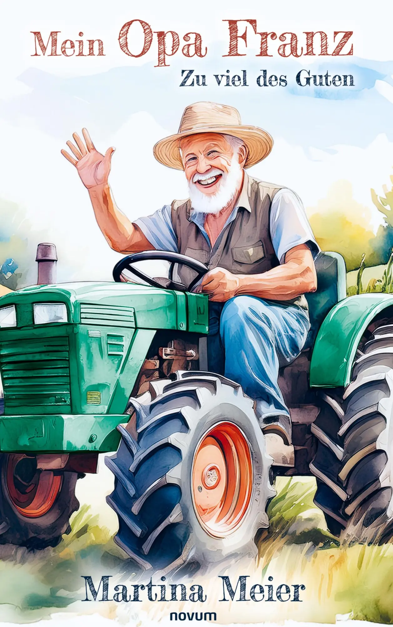 Cover: 9783711607638 | Mein Opa Franz | Zu viel des Guten | Martina Meier | Buch | Deutsch