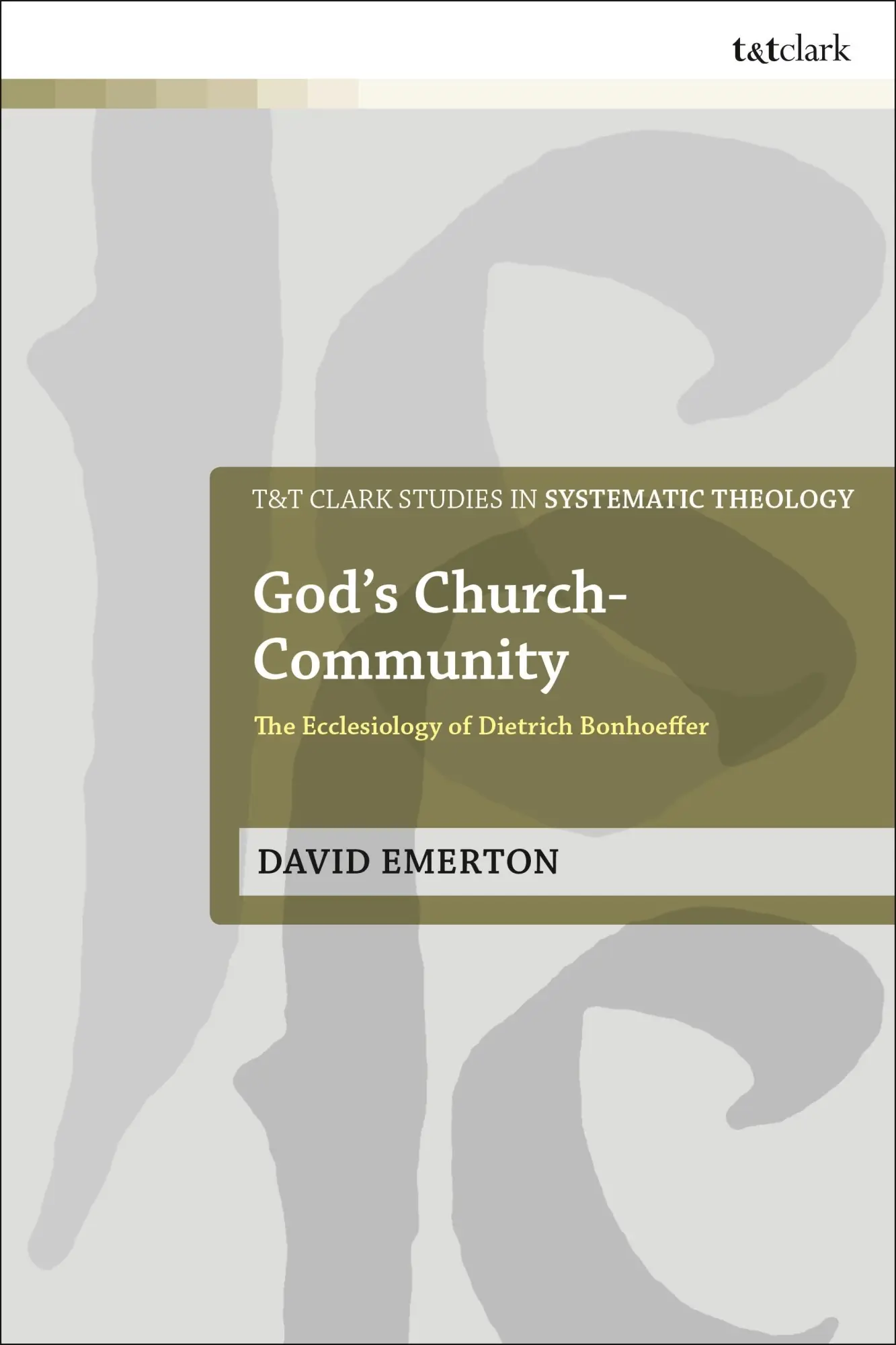 Cover: 9780567697738 | God's Church-Community | The Ecclesiology of Dietrich Bonhoeffer