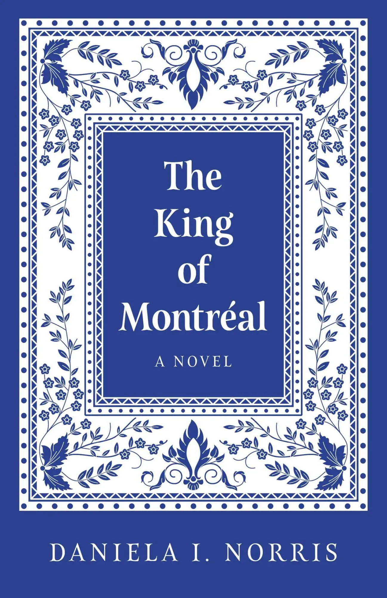 Cover: 9781803417738 | King of Montr?al, The | A Novel | Daniela I. Norris | Taschenbuch