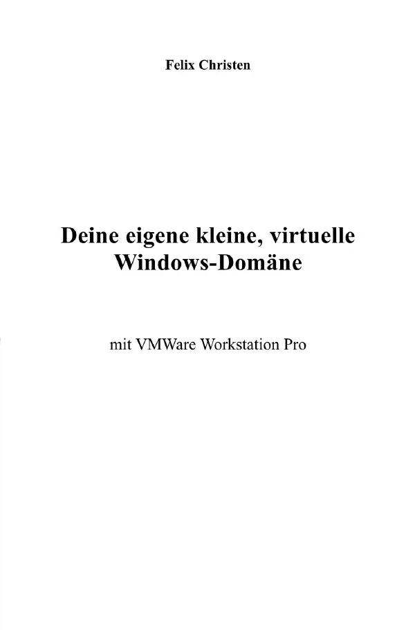 Cover: 9783819777738 | Deine eigene kleine, virtuelle Windows-Domäne | Felix Christen | Buch