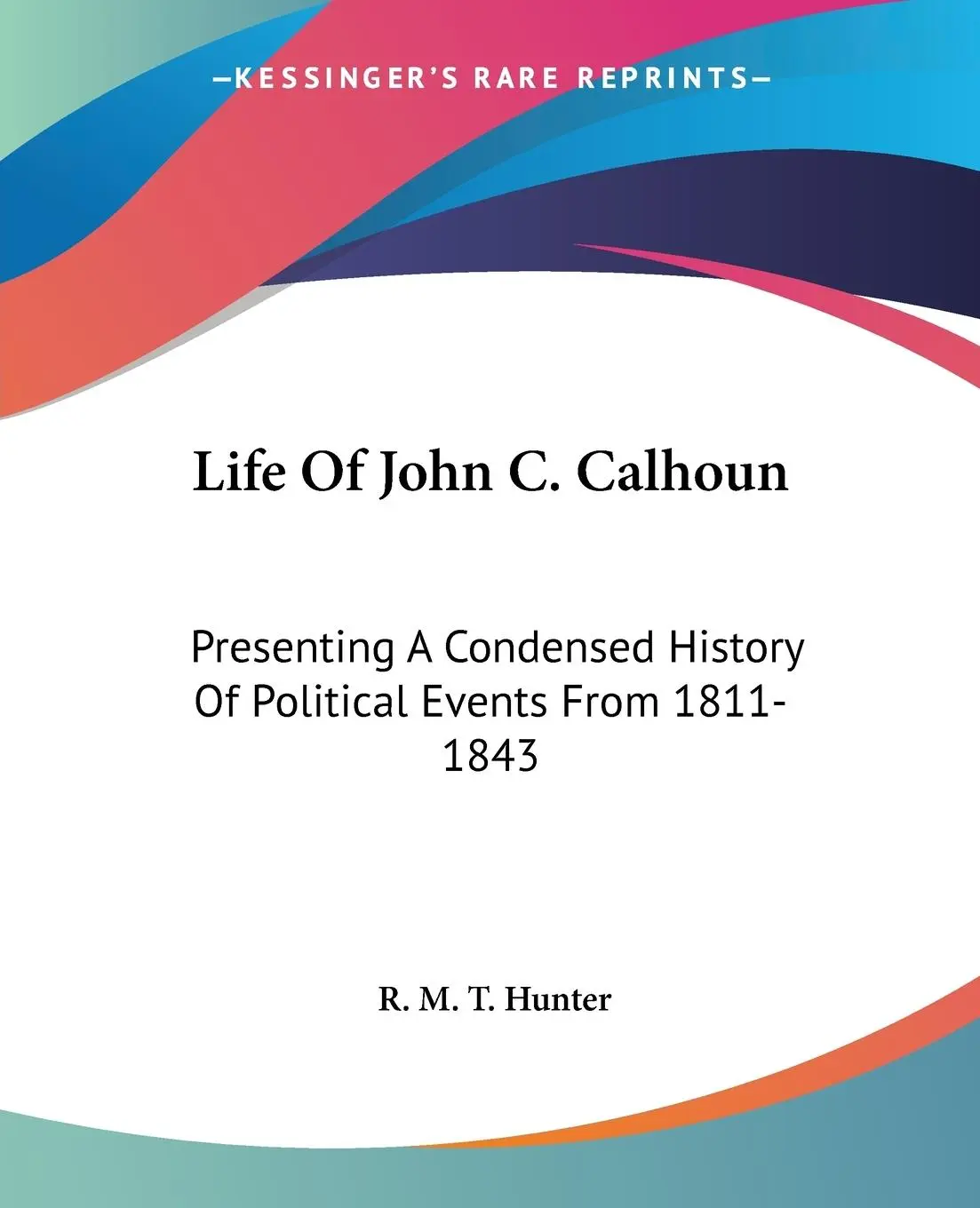 Cover: 9780548497838 | Life Of John C. Calhoun | R. M. T. Hunter | Taschenbuch | Englisch
