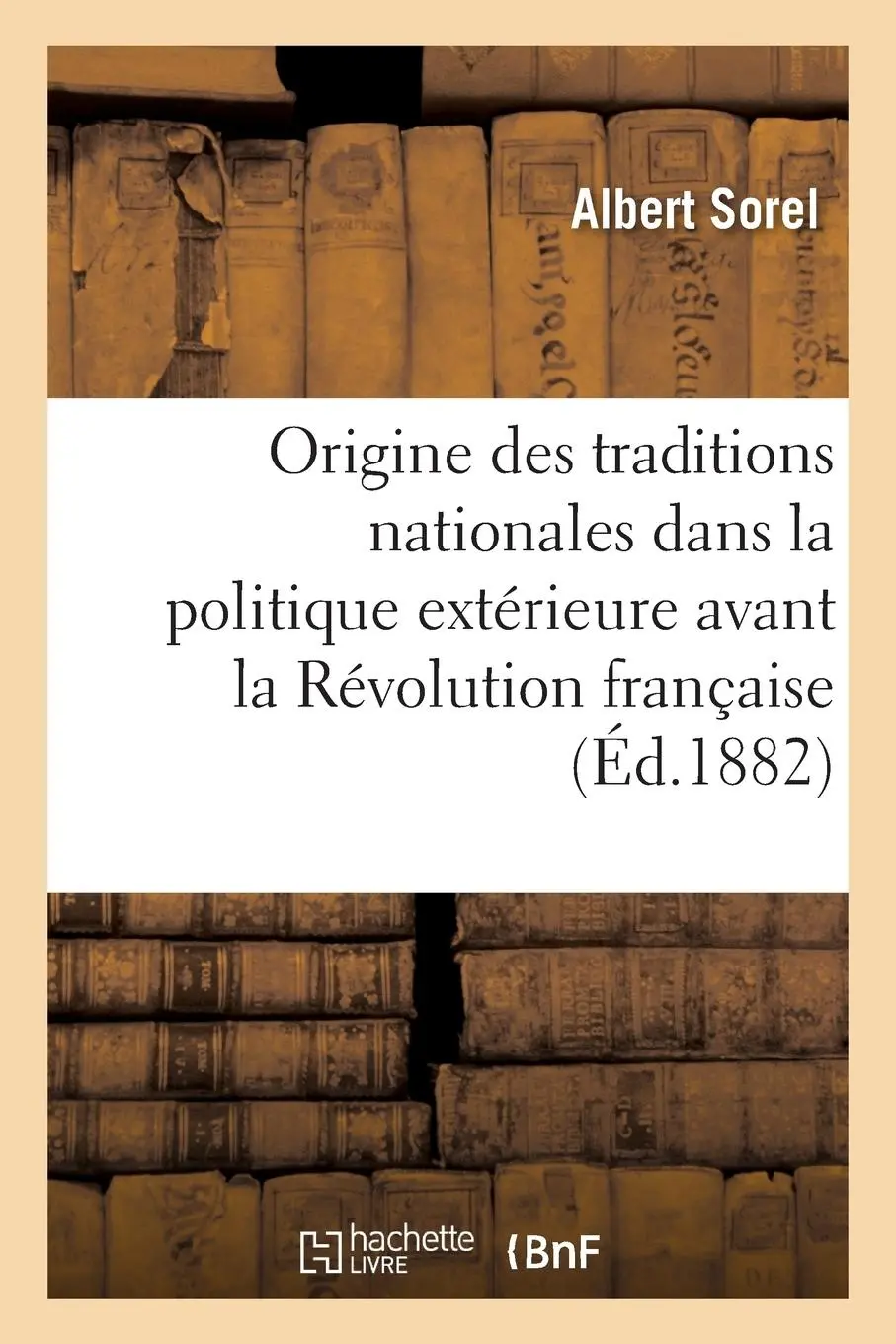 Cover: 9782019227838 | de l'Origine Des Traditions Nationales Dans La Politique Extérieure...