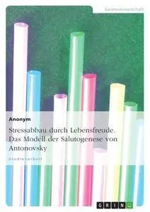 Cover: 9783638597838 | Stressabbau durch Lebensfreude. Das Modell der Salutogenese von...