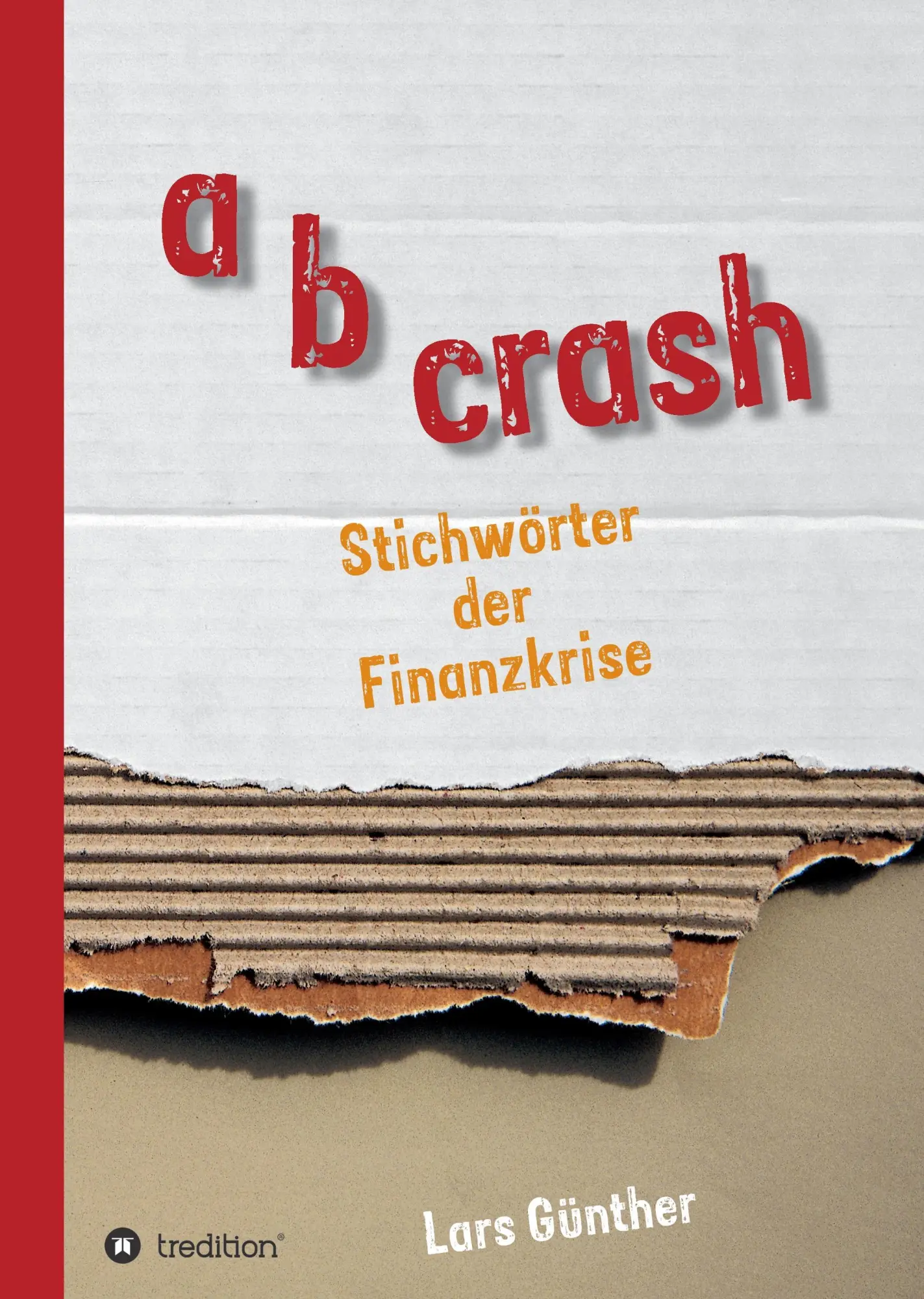 Cover: 9783734527838 | a b crash | Stichwörter der Finanzkrise | Lars Günther | Buch | 152 S.