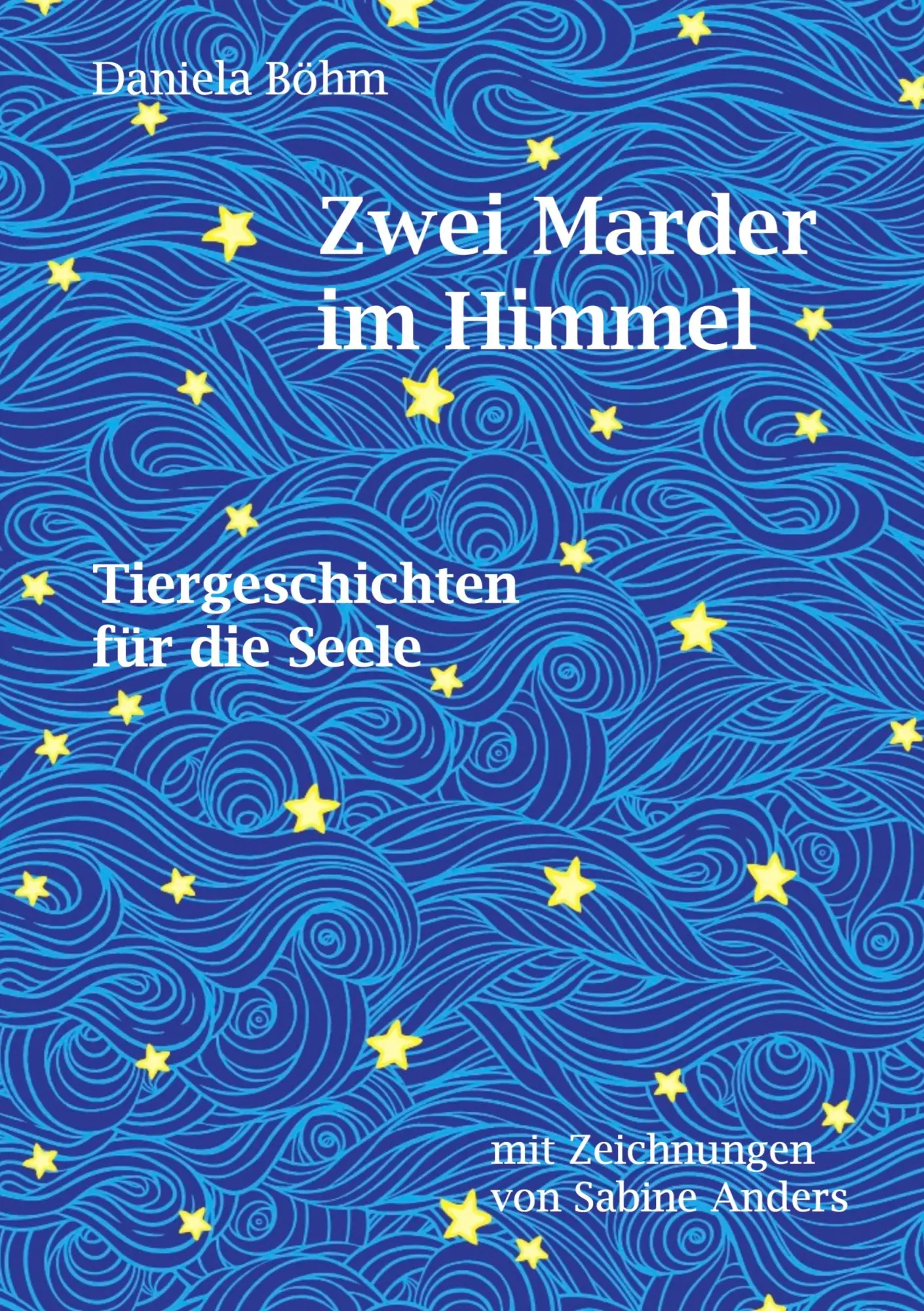 Cover: 9783738657838 | Zwei Marder im Himmel | Tiergeschichten für die Seele | Daniela Böhm