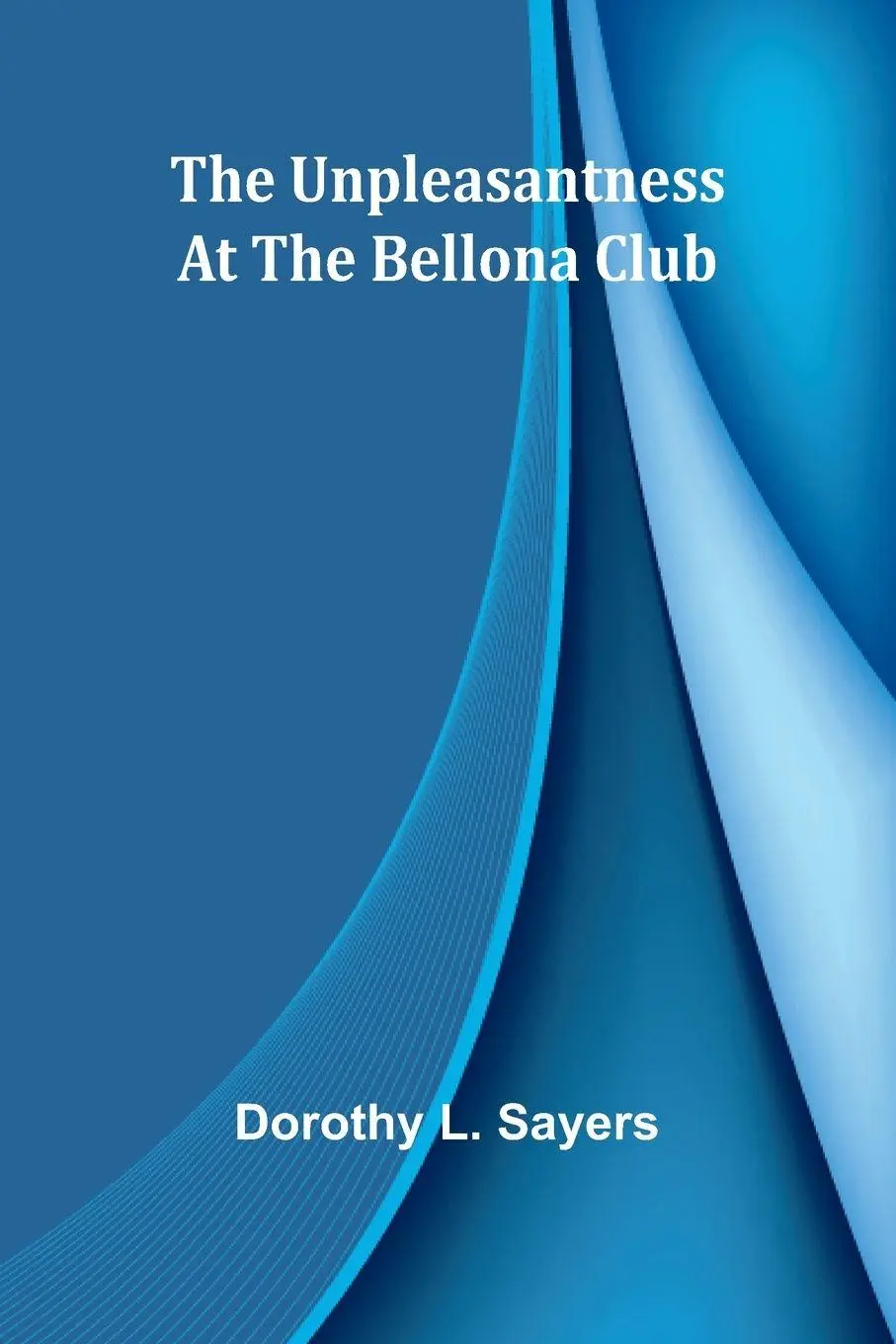 Cover: 9789362517838 | The unpleasantness at the Bellona Club | Dorothy L. Sayers | Buch