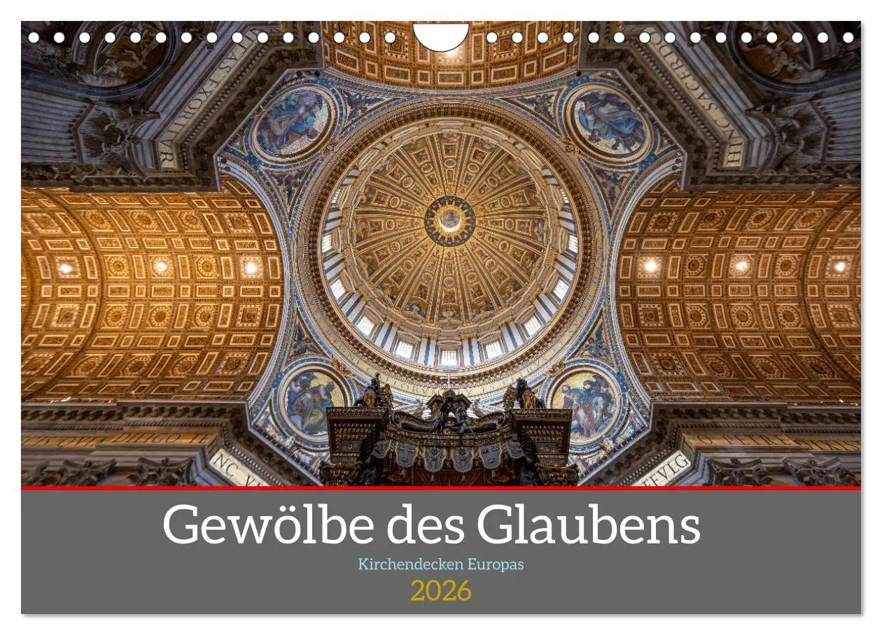Cover: 9783516647938 | Gewölbe des Glaubens - Kirchendecken Europas (Wandkalender 2026 DIN...